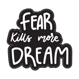 Fear kills more dream sticker  Icon