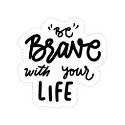 Be brave with your life  Icon